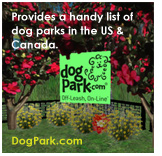Provides a handy list of dog parks in the US & Canada.  dogpark.com